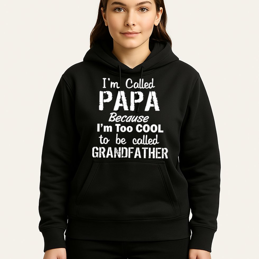 I'm Too Cool To Be Called Grandfather Papa Hoodie