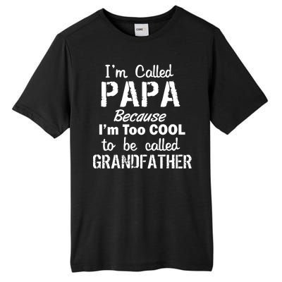 I'm Too Cool To Be Called Grandfather Papa Tall Fusion ChromaSoft Performance T-Shirt