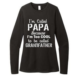 I'm Too Cool To Be Called Grandfather Papa Womens CVC Long Sleeve Shirt