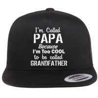 I'm Too Cool To Be Called Grandfather Papa Flatbill Hat