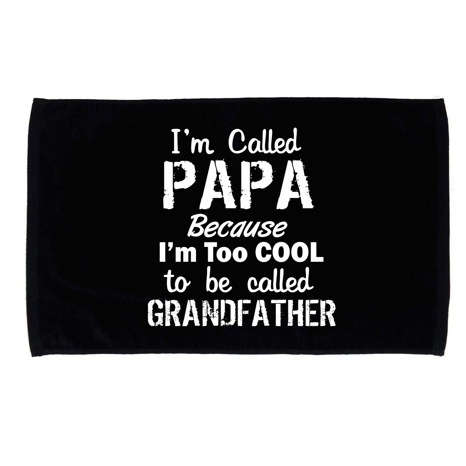 I'm Too Cool To Be Called Grandfather Papa Microfiber Hand Towel