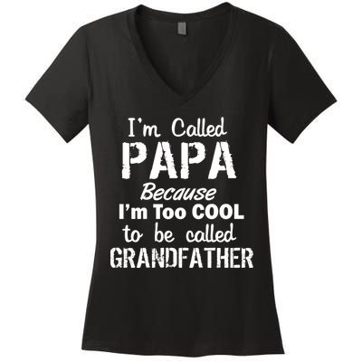 I'm Too Cool To Be Called Grandfather Papa Women's V-Neck T-Shirt