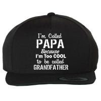 I'm Too Cool To Be Called Grandfather Papa Wool Snapback Cap
