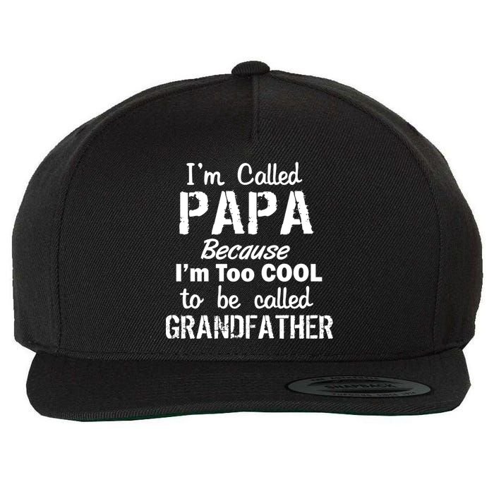 I'm Too Cool To Be Called Grandfather Papa Wool Snapback Cap