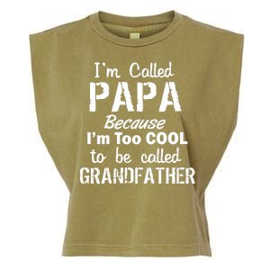 I'm Too Cool To Be Called Grandfather Papa Garment-Dyed Women's Muscle Tee