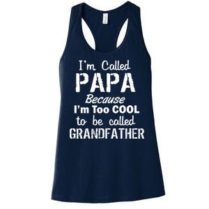 I'm Too Cool To Be Called Grandfather Papa Women's Racerback Tank