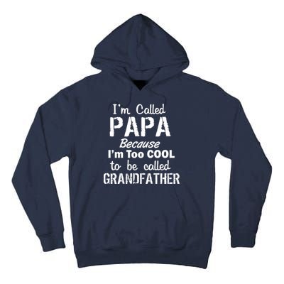 I'm Too Cool To Be Called Grandfather Papa Tall Hoodie