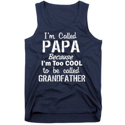 I'm Too Cool To Be Called Grandfather Papa Tank Top