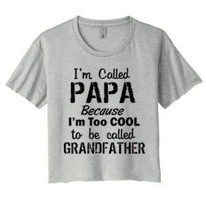 I'm Too Cool To Be Called Grandfather Papa Women's Crop Top Tee