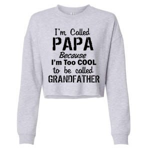 I'm Too Cool To Be Called Grandfather Papa Cropped Pullover Crew