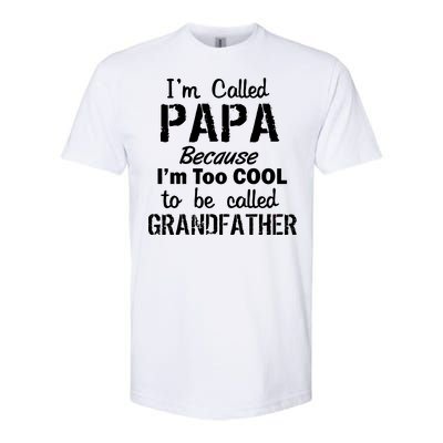 I'm Too Cool To Be Called Grandfather Papa Softstyle® CVC T-Shirt