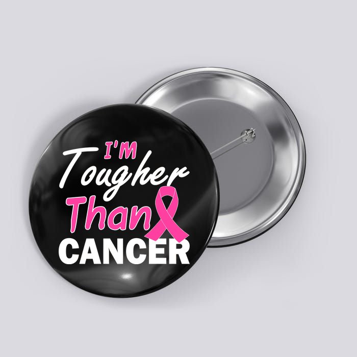 I'm Tougher Than Cancer Button