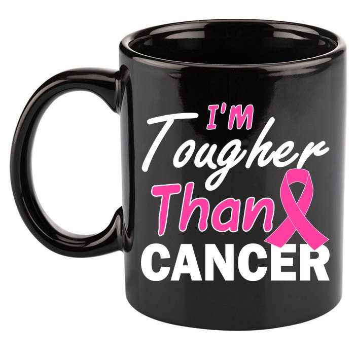 I'm Tougher Than Cancer 11oz C Handle Ceramic Mug