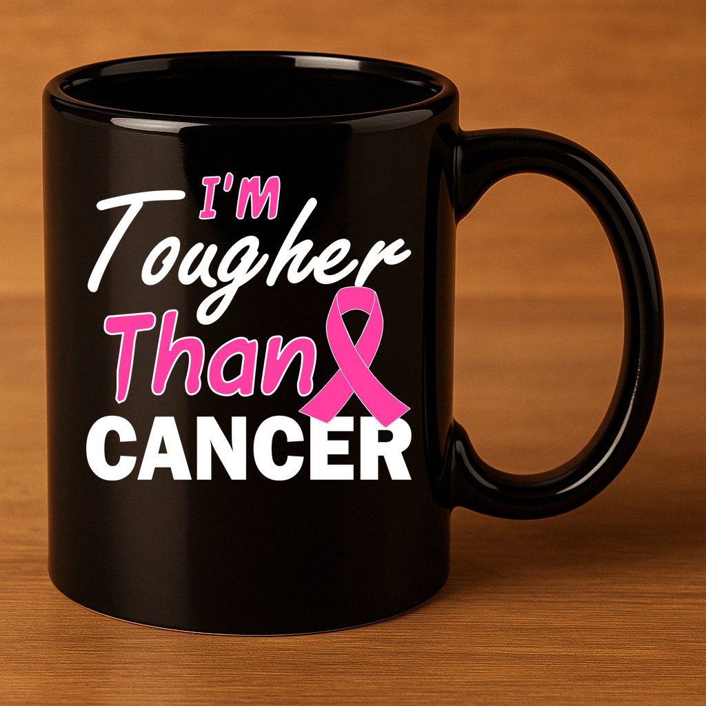 I'm Tougher Than Cancer 11oz C Handle Ceramic Mug
