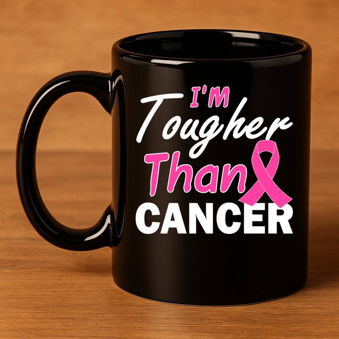 I'm Tougher Than Cancer 11oz C Handle Ceramic Mug