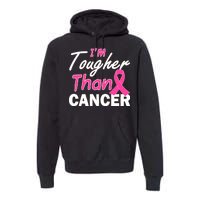 I'm Tougher Than Cancer Premium Hoodie