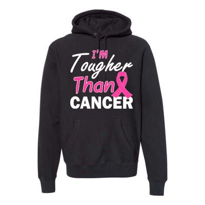 I'm Tougher Than Cancer Premium Hoodie