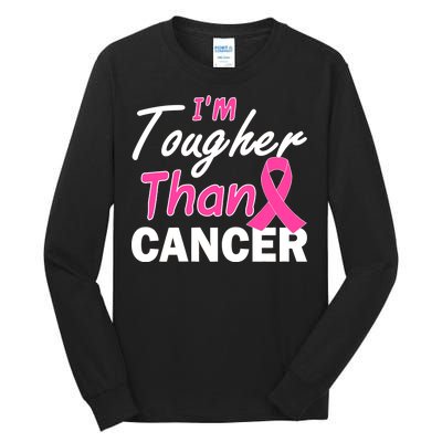 I'm Tougher Than Cancer Tall Long Sleeve T-Shirt