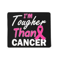 I'm Tougher Than Cancer Mousepad