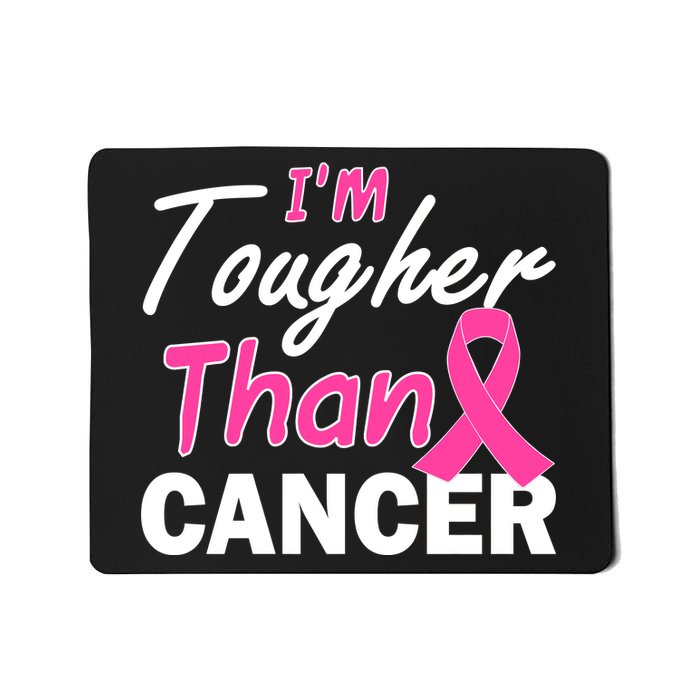 I'm Tougher Than Cancer Mousepad