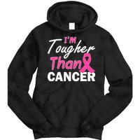 I'm Tougher Than Cancer Tie Dye Hoodie