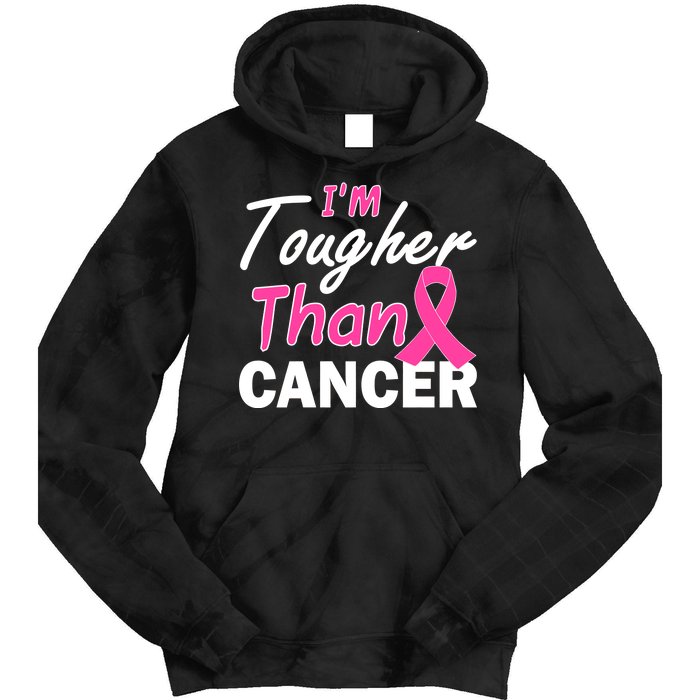 I'm Tougher Than Cancer Tie Dye Hoodie