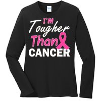 I'm Tougher Than Cancer Ladies Long Sleeve Shirt