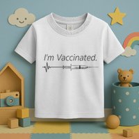 I'm Vaccinated Shot Toddler T-Shirt