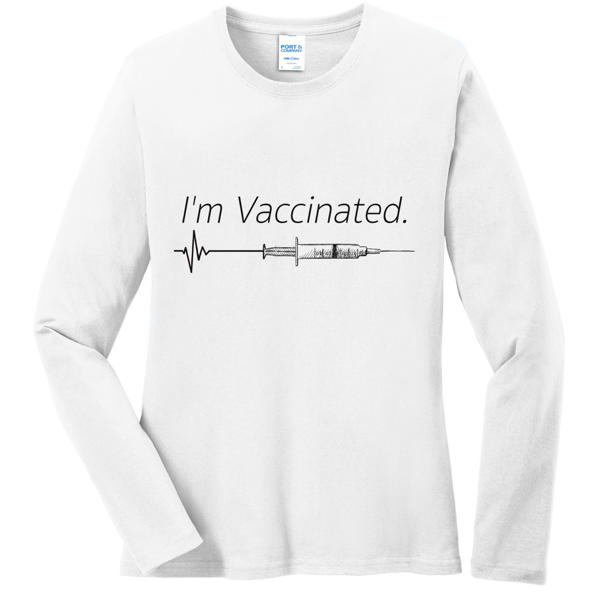 I'm Vaccinated Shot Ladies Long Sleeve Shirt