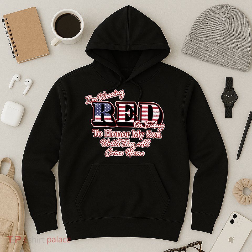 I'm Wearing Red On Fridays Until They All Come Home Hoodie