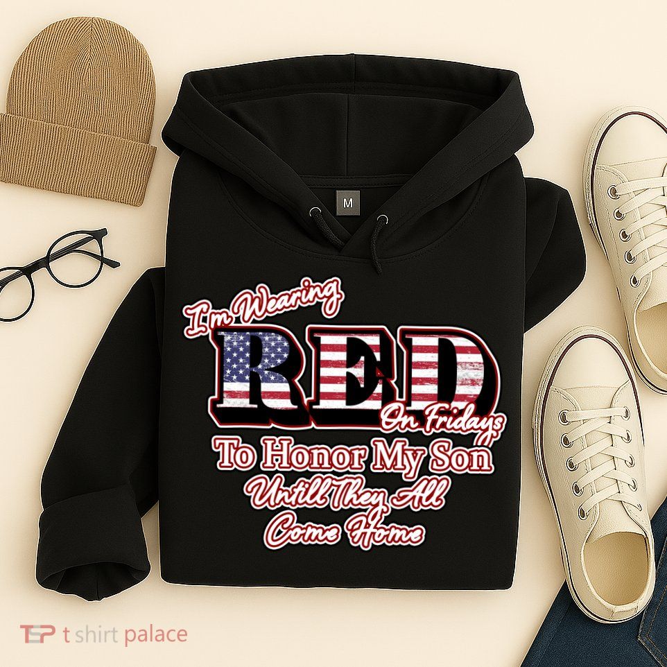 I'm Wearing Red On Fridays Until They All Come Home Hoodie