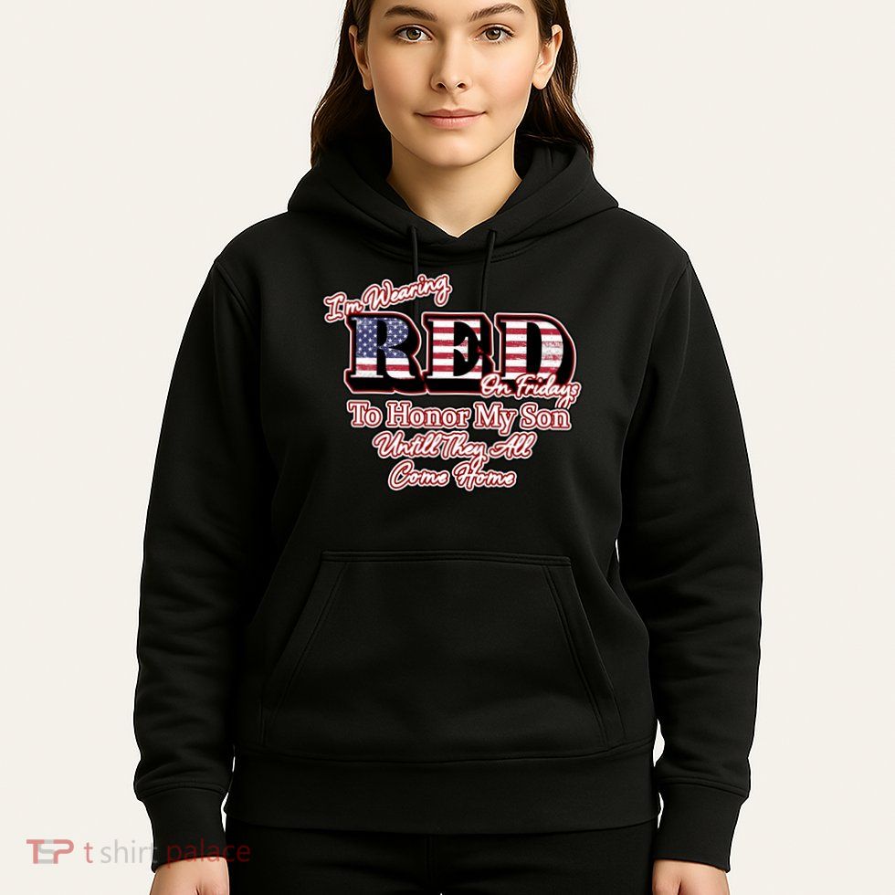 I'm Wearing Red On Fridays Until They All Come Home Hoodie