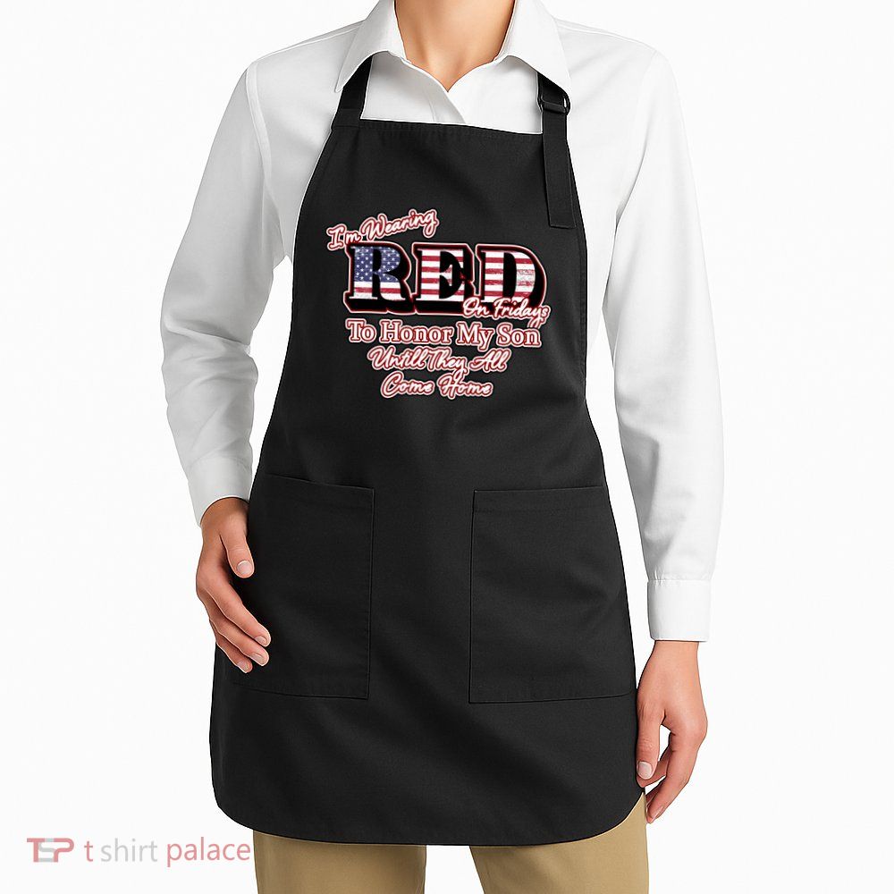 I'm Wearing Red On Fridays Until They All Come Home Apron
