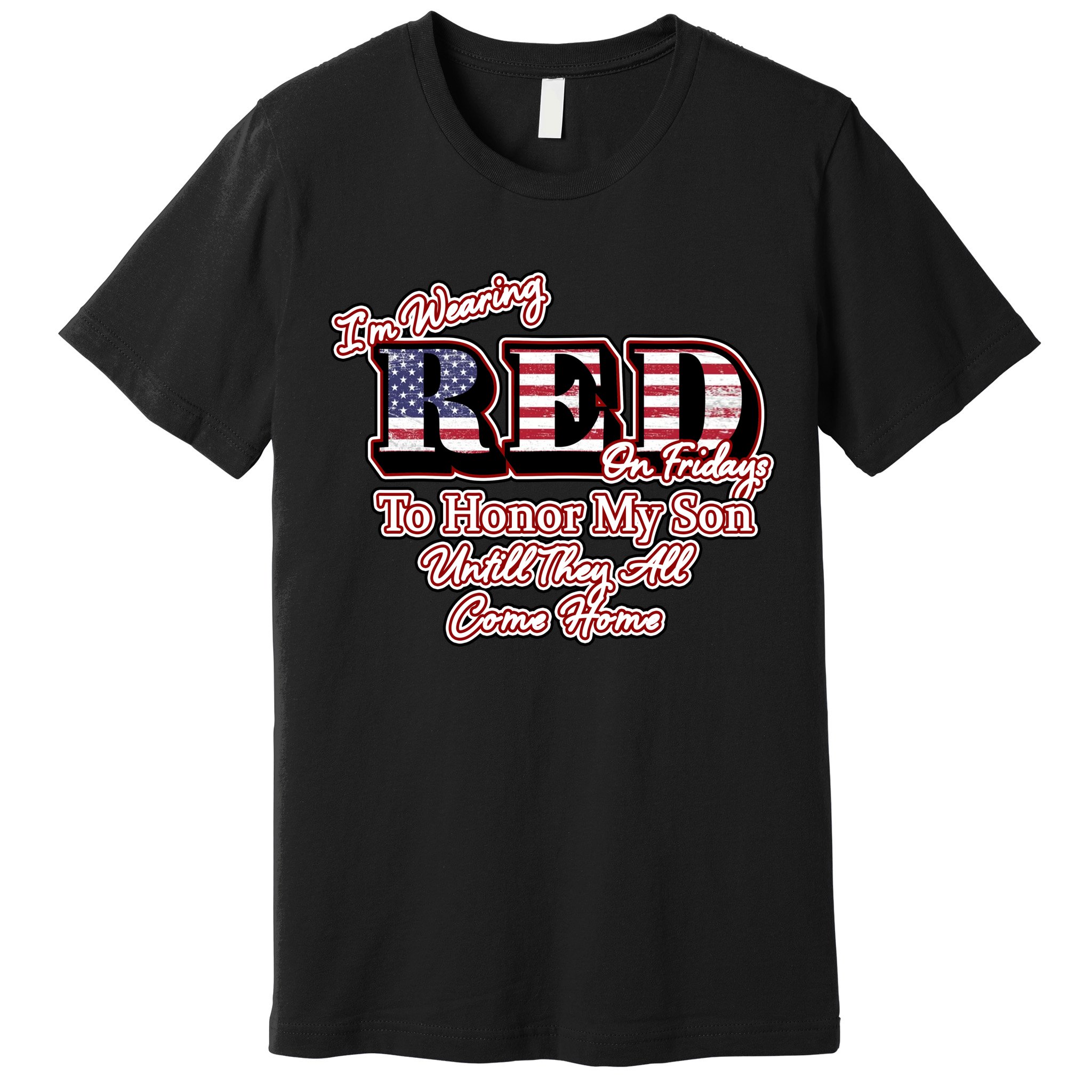 I'm Wearing Red On Fridays Until They All Come Home Premium T-Shirt