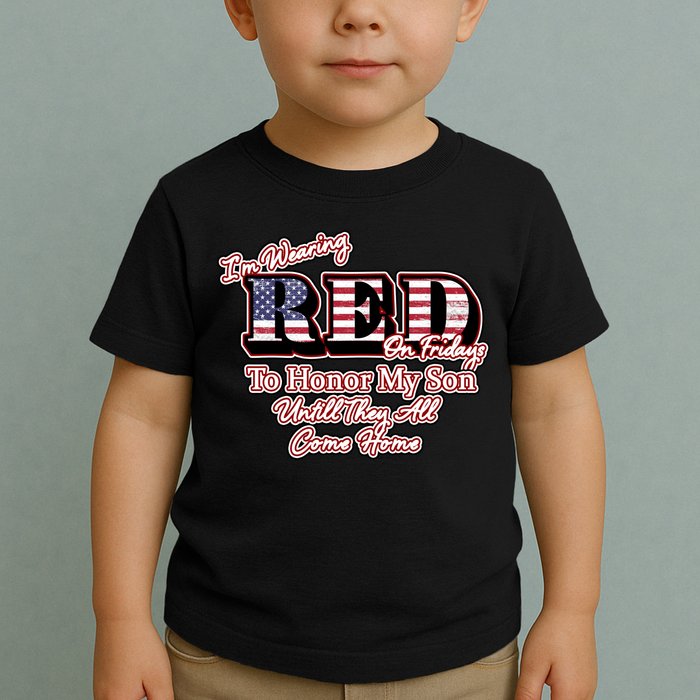 I'm Wearing Red On Fridays Until They All Come Home Toddler T-Shirt
