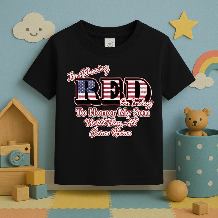 I'm Wearing Red On Fridays Until They All Come Home Toddler T-Shirt