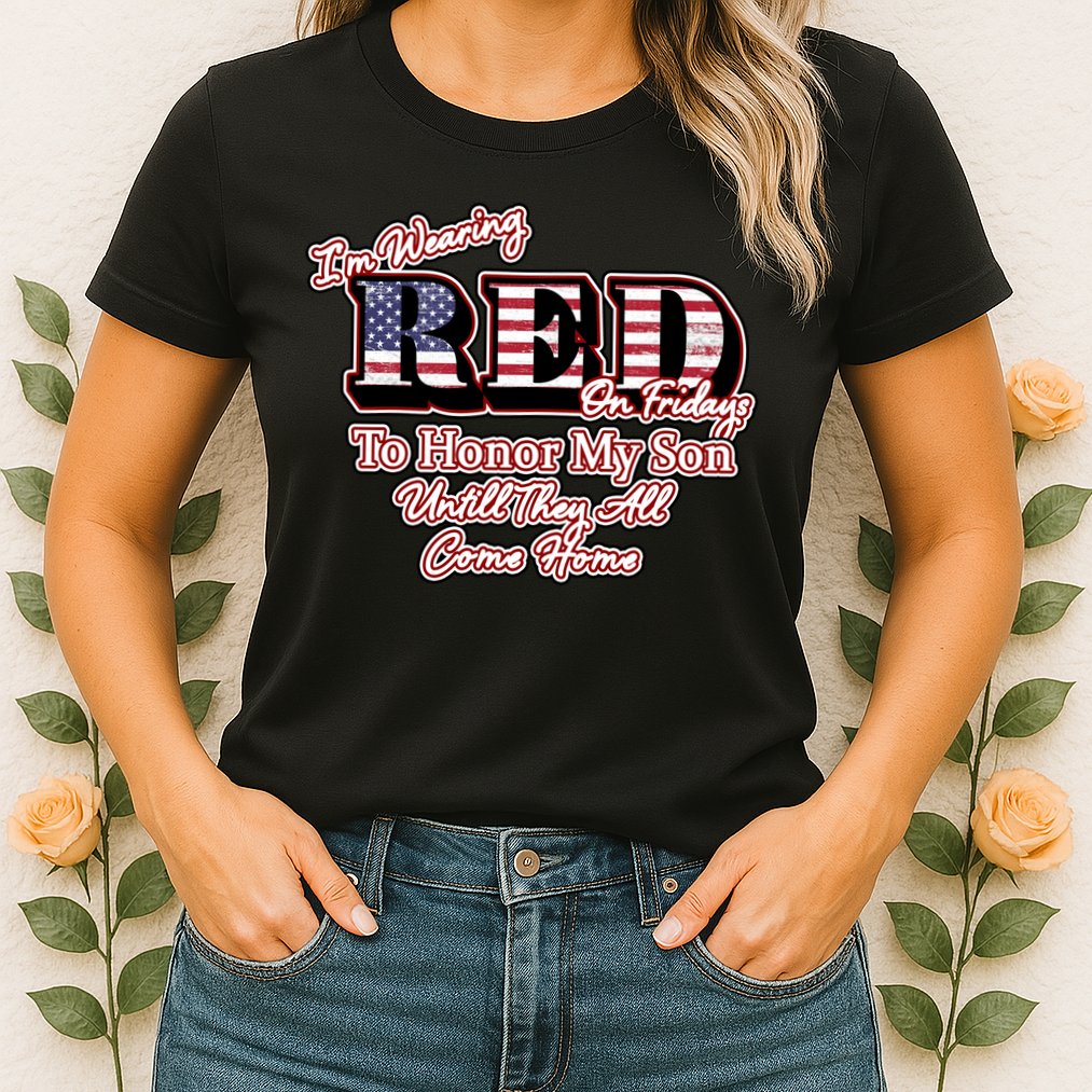 I'm Wearing Red On Fridays Until They All Come Home Womens T-Shirt