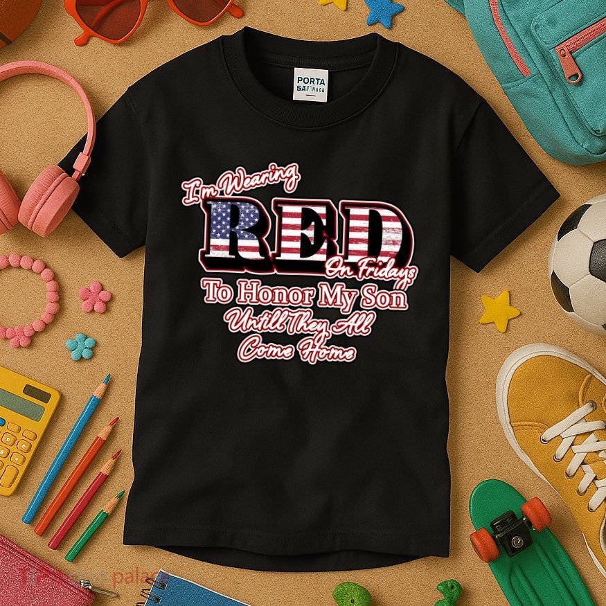 I'm Wearing Red On Fridays Until They All Come Home Kids T-Shirt