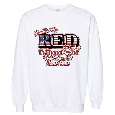 I'm Wearing Red On Fridays Until They All Come Home Garment-Dyed Sweatshirt