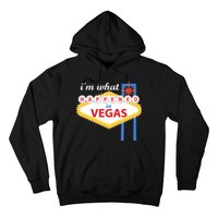 I'm what Happened in Vegas Hoodie