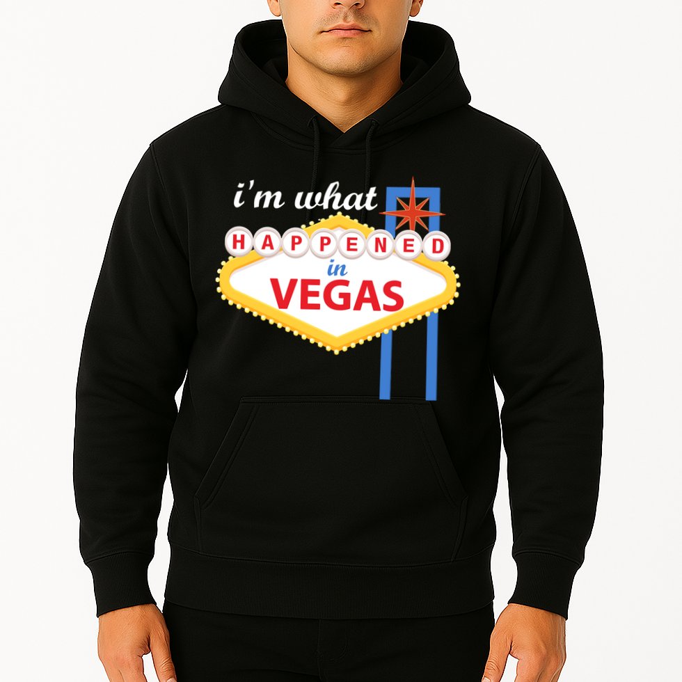 I'm what Happened in Vegas Hoodie