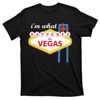 I'm what Happened in Vegas T-Shirt