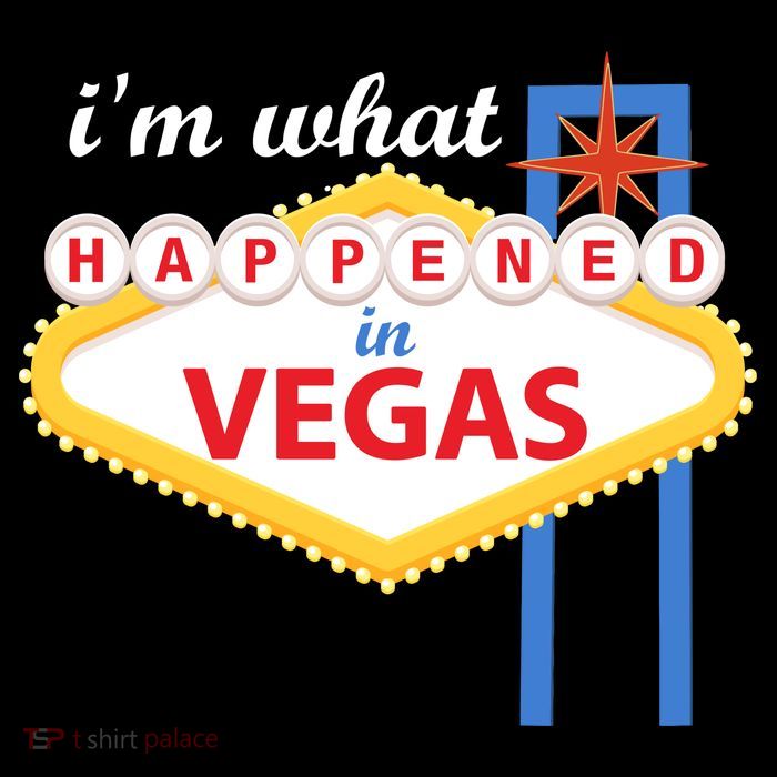 I'm what Happened in Vegas T-Shirt