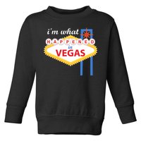 I'm what Happened in Vegas Toddler Sweatshirt