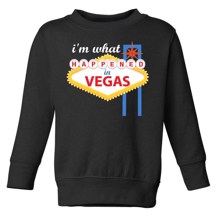 I'm what Happened in Vegas Toddler Sweatshirt