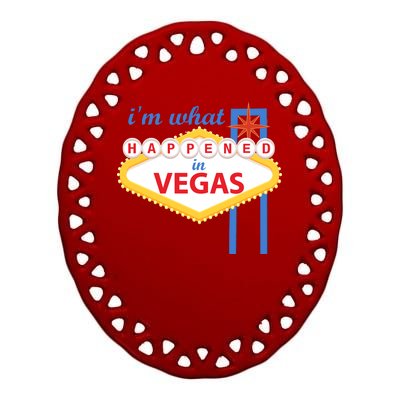 I'm what Happened in Vegas Ceramic Oval Ornament