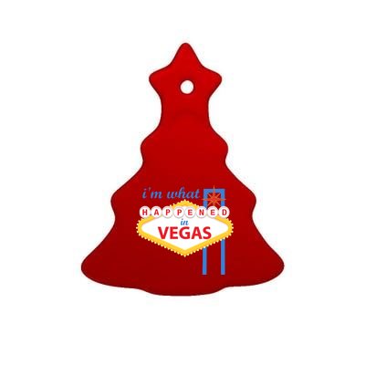 I'm what Happened in Vegas Ceramic Tree Ornament