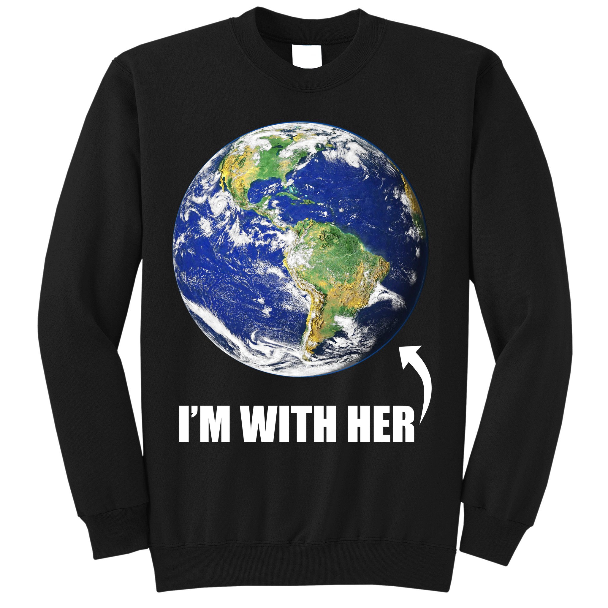I'm With Her Earth Globe Photo March For Science Sweatshirt