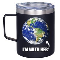 I'm With Her Earth Globe Photo March For Science 12oz Stainless Steel Coffee Mug
