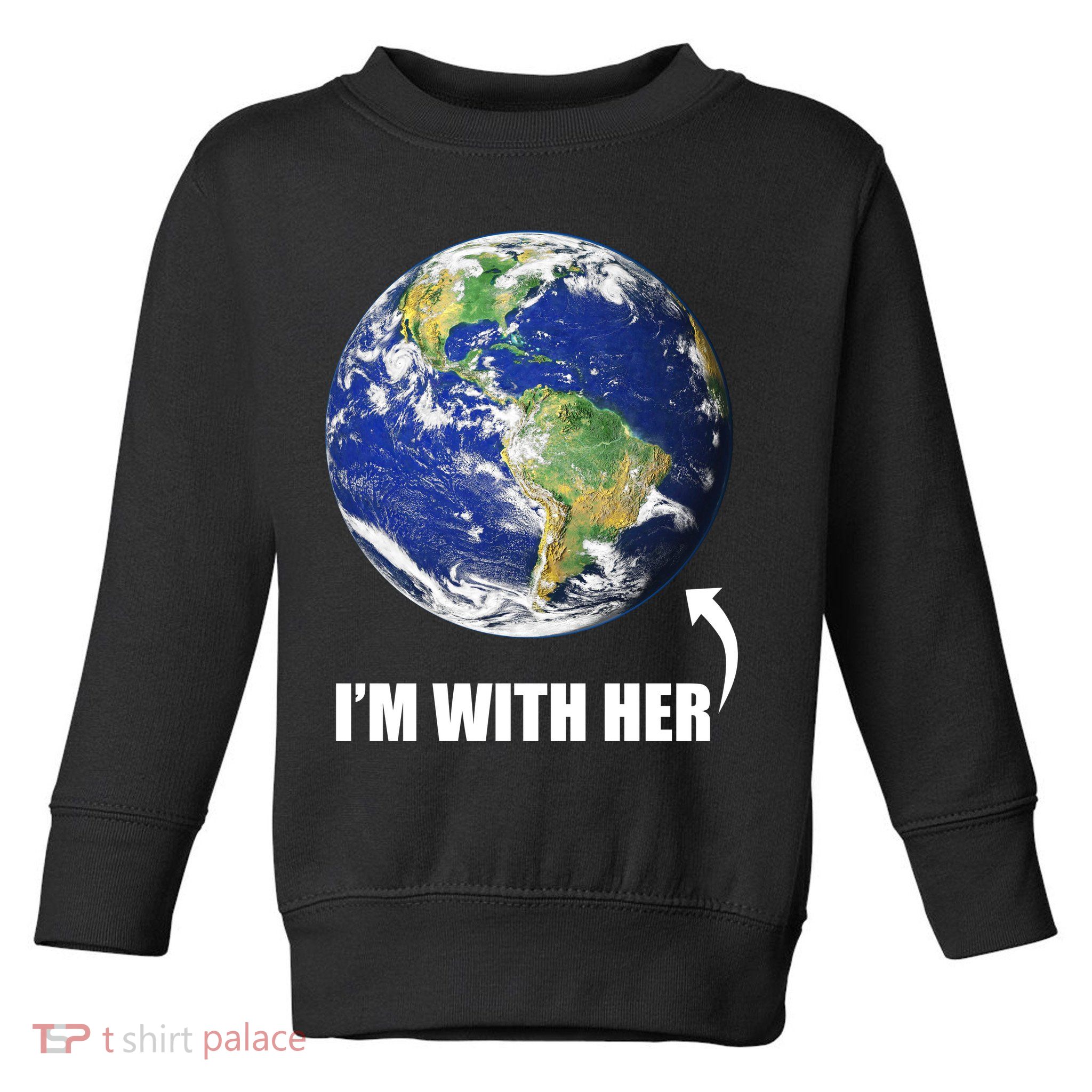 I'm With Her Earth Globe Photo March For Science Toddler Sweatshirt